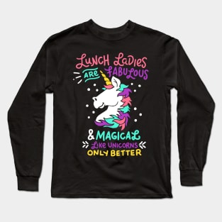 Womens Funny Lunch Lady graphic I Magical Cafeteria Unicorns Long Sleeve T-Shirt